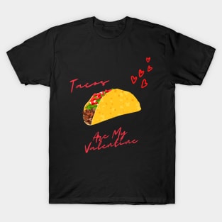 Tacos Are My Valentine T-Shirt